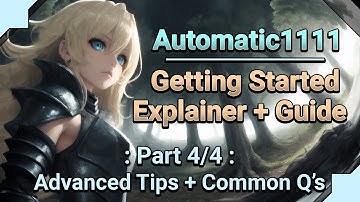 Automatic1111 - Advanced Tips and Common Questions - Getting Started Explainer and Guide - Part 4/4