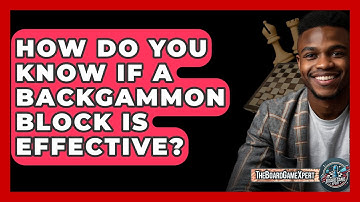 How Do You Know If A Backgammon Block Is Effective? - The Board Game Xpert