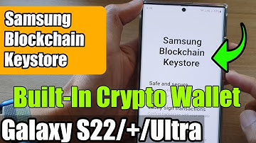 Galaxy S22/S22+/Ultra: How to Set Up Samsung Blockchain Keystore & Create a New Wallet