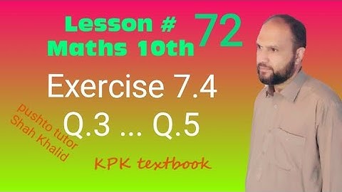 Exercise 7.4 , Q3, Q4, Q5, Trigonometric Ratios , Pushto Tutor ,  Lec 72 , class 10 maths