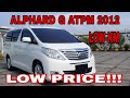 Alphard g atpm  low km low price barang istimewa