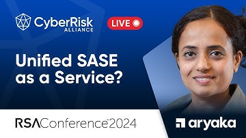 What is Unified SASE as a Service and Why Should You Care - Renuka Nadkarni