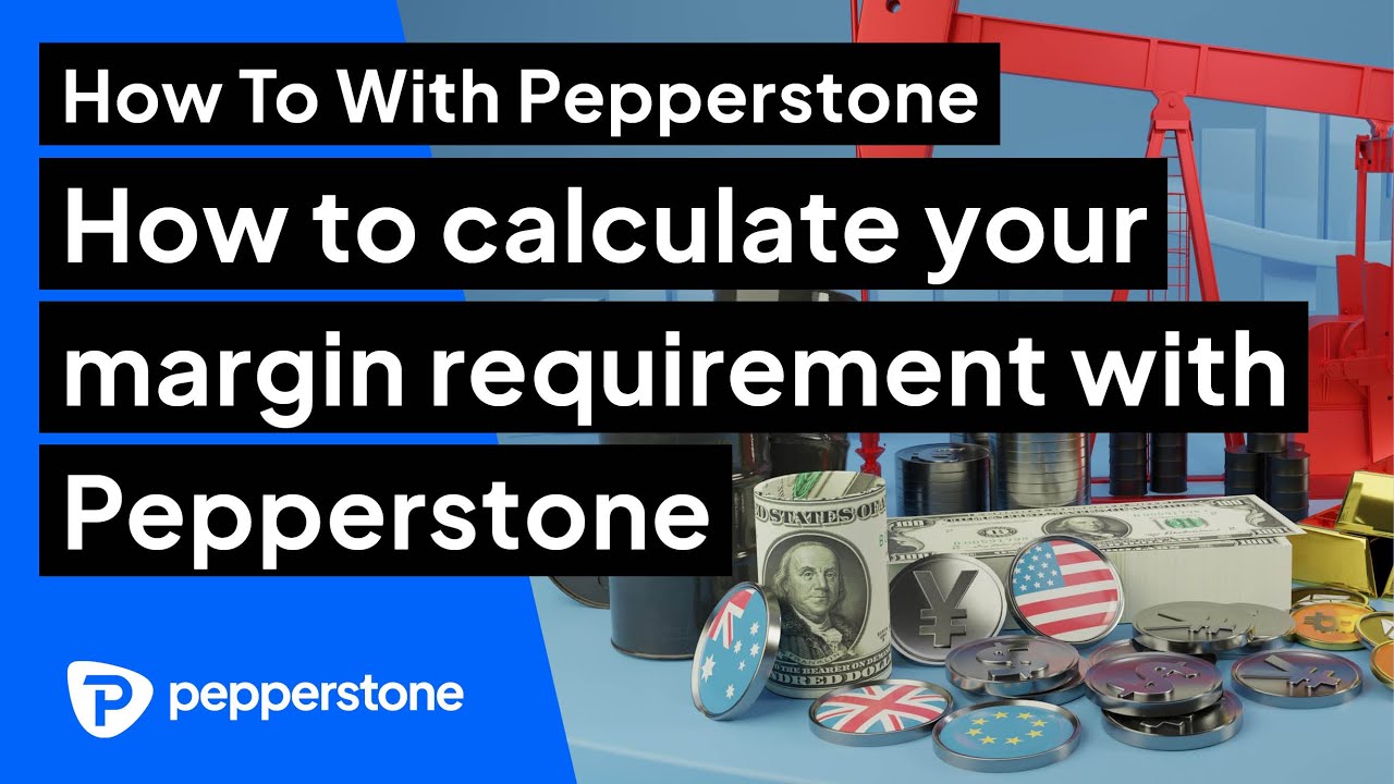 How To calculate your margin requirement with Pepperstone YouTube