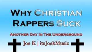 Why Christian Rappers Suck | Joe K | Another Day In The Underground | itsJoekMusic Rap Vlog