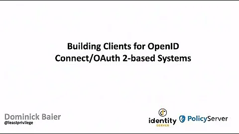 Building Clients for OpenID Connect/OAuth 2-based Systems - Dominick Baier