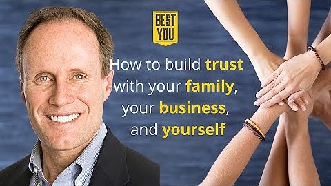 How to build trust with your family, your business, and YOURSELF! - Stephen M.R. Covey