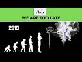 Artificial Superintelligence - Why It's Already Too Late - 2019 FACTS