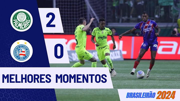 PALMEIRAS 2 X 0 BAHIA | GOLS E MELHORES MOMENTOS | 15ª RODADA BRASILEIRÃO 2024