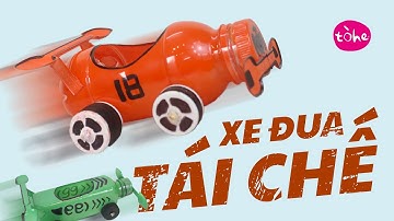 DIY làm XE ĐUA TÁI CHẾ từ chai nhựa | How to make a plastic race car