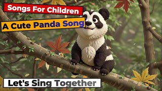 Song For Kids/A Cute Panda/Family edition/Nursery Rhymes/Let's sing together