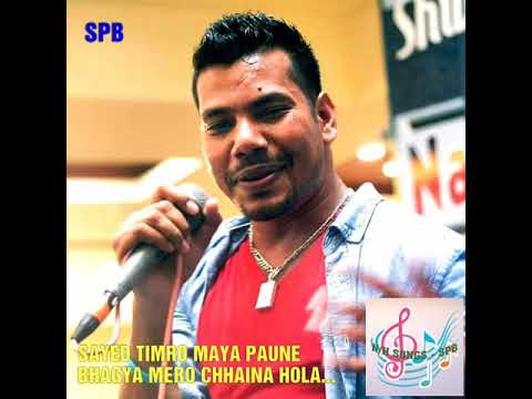 Sayed Timro Maya Paune ... Song By Shiva Pariyar ---- SPB