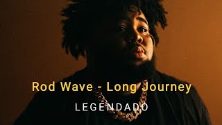 Rod Wave - Long Journey (Legendado\/Tradução)