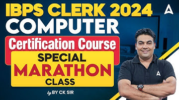 IBPS Clerk 2024 | IBPS Clerk Computer Certification Course Special Marathon Class | By CK Sir