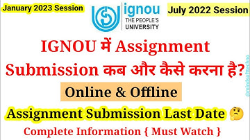 IGNOU Assignment Submission Last Date And Guidelines | Ignou मे Assignment कब, कहाँ और कैसे जमा होगा