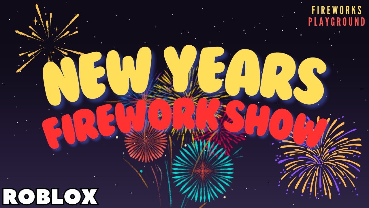 2026 New Year Firework Show In Roblox Fireworks Playground YouTube 