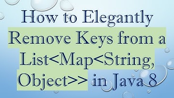 How to Elegantly Remove Keys from a List Map String, Object   in Java 8