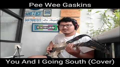 Pee Wee Gaskins - You And I Going South (Guitar Cover)