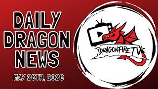 Dragon News - May 26th, 2026