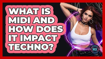 What Is MIDI And How Does It Impact Techno? - Electronic Mix Masters