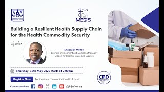 Building a Resilient Health Supply Chain for the Health Commodity Security Building Resiliency Within The Healthcare Supply Chain