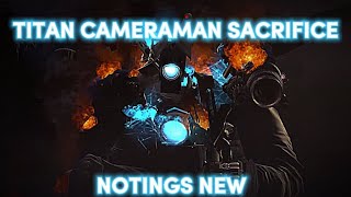 Titan Cameraman Sacrifice Sad Edit Rip Notings New Press F To Pay Respect