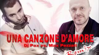 UNA CANZONE D'AMORE RMX - Dj Pax Vs. Max Pezzali - Lento Violento