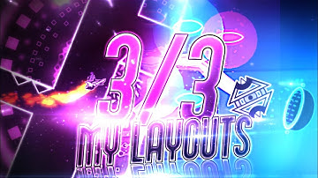 ALL MY LAYOUTS! (part 3/3) geometry dash 2.1