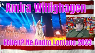 Amira Willighagen - Ebben? Ne Andro Lontana 2023 - REACTION