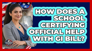 How Does A School Certifying Official Help With GI Bill? - Veteran Community Guide