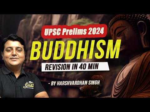 Quick Revision Series - Buddhism  | Ancient, Medieval & Art and Culture for UPSC Prelims 2024