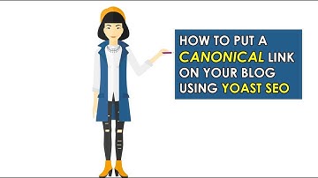 How To Put A Canonical Link On Your Blog Using Yoast SEO