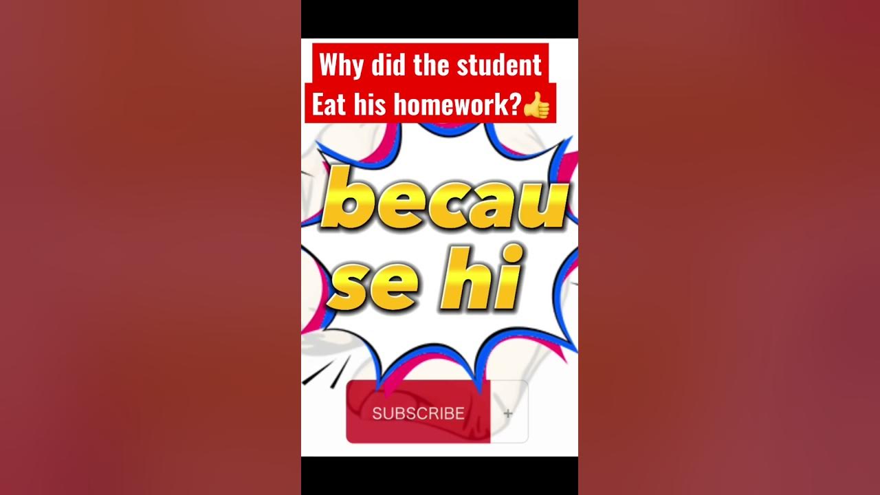 Joke why did the student eat his homework youtube