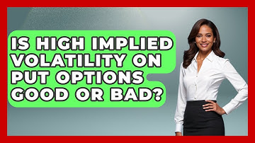 Is High Implied Volatility On Put Options Good Or Bad? - Stock and Options Playbook