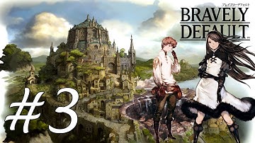 Bravely Default Gameplay Walkthrough Part 3 - Preparing [English][N3DS]
