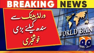Great News For Sindh From The World Bank Geo News