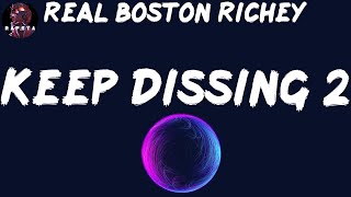 Real Boston Richey - Keep Dissing 2 (Lyrics)