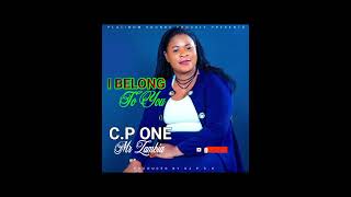 I BELONG TO YOU - C.P ONE MR ZAMBIA #official #music