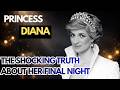 PRINCESS DIANA: THE SHOCKING TRUTH ABOUT HER FINAL NIGHT