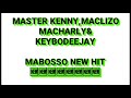 MASTER KENNY,MACHARLY_%MABOSSO HIT%X MACLIZO AND PRINCE DE KEYBODEEJAY