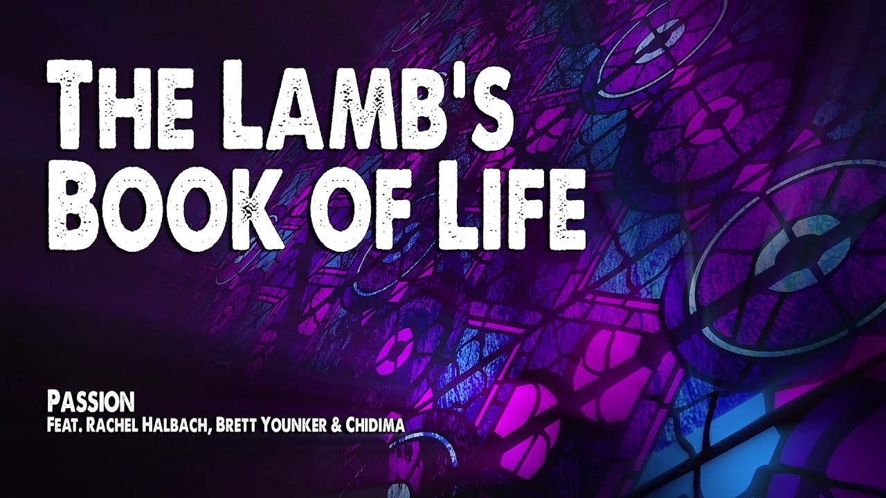 The Lamb's Book of Life | Passion (Worship Lyric Video)