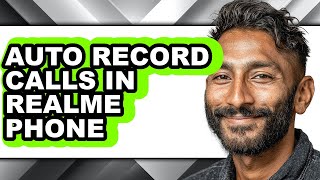 How to Auto Record Calls in Realme Phone - Full Guide screenshot 4