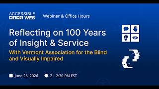 Interview with Vermont Association for the Blind and Visually Impaired | Accessible Web Webinar