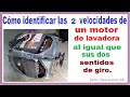 Motor de lavadora. Identificar sus velocidades y sentidos de giro.- Washing machine motor speeds