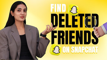 How to Find Deleted Friends on Snapchat | See Removed Snapchat Friends