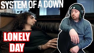 Such a lonely day should be banned. SYSTEM OF A DOWN 