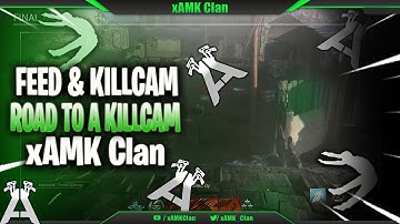 INSANE Killcam & Feed!!!! | xAMK Road To A Killcam | (Best Episode EVER?!)