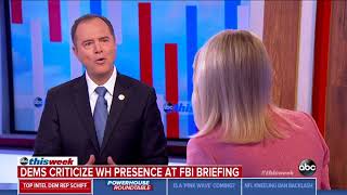 Rep. Schiff on ABC’s This Week: “No Evidence Any Intel Agency Placed a Spy in Trump Campaign”