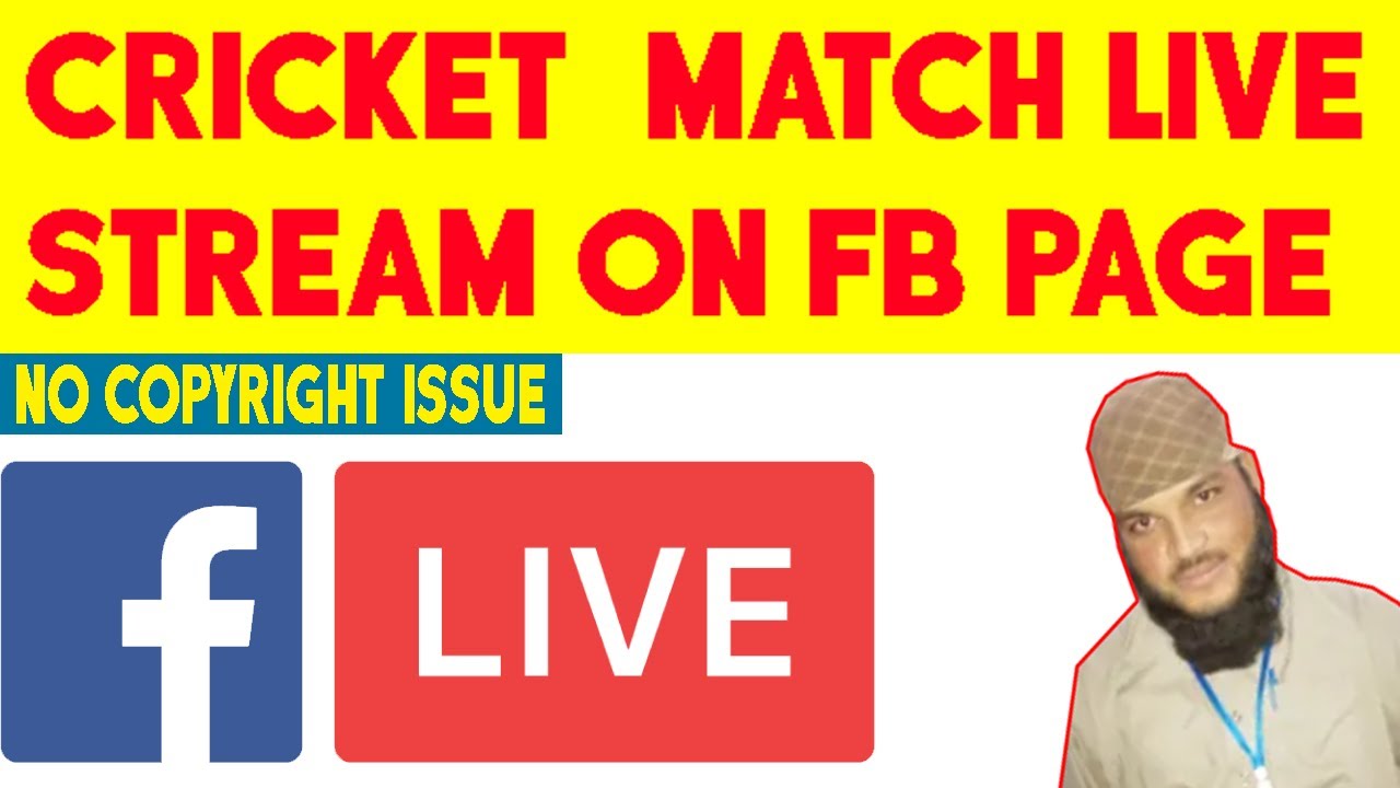 How To Live Stream A Cricket Match On Facebook Page Without Copyright