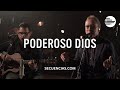 Poderoso Dios | Marco Barrientos feat. David Reyes (Secuencias Sessions)