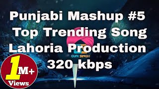 Punjabi Mashup #5 October 2019 | Top Trending New Song | Lahoria Production | Guri Singh | 320 kbps